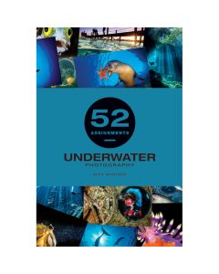 52 Assignments: Underwater Photography - Alex Mustard